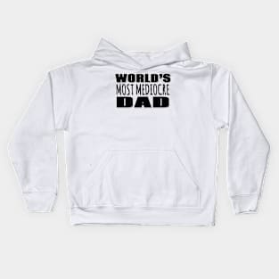 World's Most Mediocre Dad Kids Hoodie